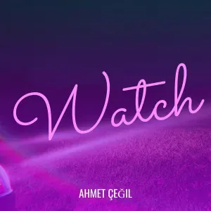 Ahmet Çeğil - Watch