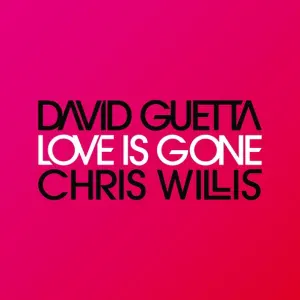David Guetta, Chris Willis - Love Is Gone