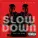 Clyde Carson feat. The Team - Slow Down