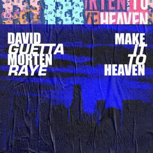 David Guetta, MORTEN feat. Raye - Make It To Heaven (with Raye)