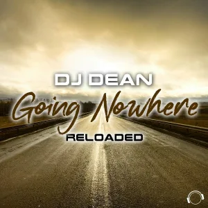 DJ Dean - Going Nowhere Reloaded