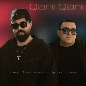 Ernest Ogannesyan, Spitakci Hayko - Qani Qani