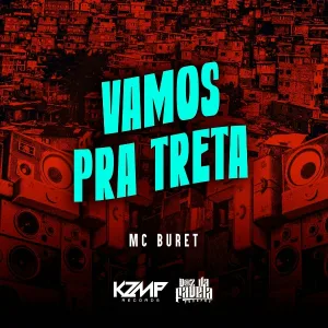 MC Buret - Vamos Pra Treta