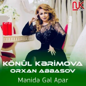Könül Kərimova feat. Orxan Abbasov - Mənidə Gəl Apar