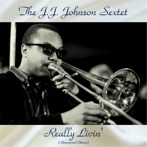 The J.J. Johnson Sextet - Almost Like Being in Love