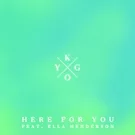 Kygo feat. Ella Henderson - Here for You