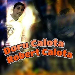 Robert Calota, Doru Calota - De Cate Ori Ma Gandesc La Tine