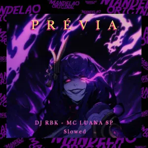 DJ RBK, MC Luana SP - Prévia - Slowed