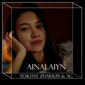 AG, Yeskhat Zharkin - Ainalaiyn