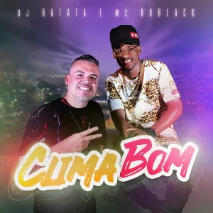 DJ Batata, MC Du Black - Clima Bom