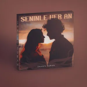 Zhamil Turan - Seninle her an