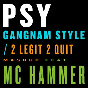Psy feat. M.C. Hammer - Gangnam Style / 2 Legit 2 Quit Mashup