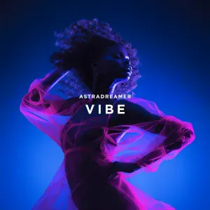 Astradreamer - Vibe