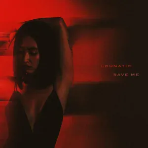 Lounatic - Save Me