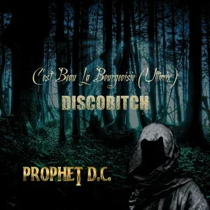 Discobitch, Prophet d.C. - C'est Beau La Bourgeoisie (Ultimix)