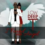 Low Deep T - I Found an Angel