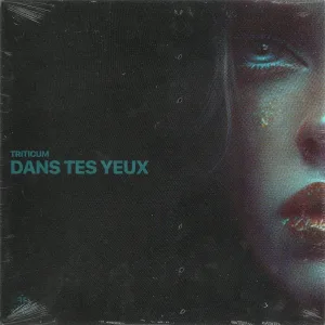 TRITICUM - Dans tes yeux