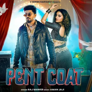 Raj Mawar feat. Aman Jaji, Divyanka Sirohi - PENT COAT