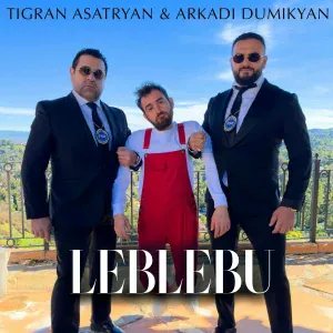 Arkadi Dumikyan, Tigran Asatryan - Leblebu