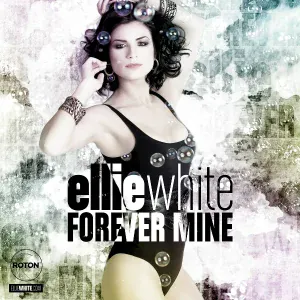 Ellie White - Forever Mine