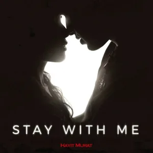 Hayit Murat - Stay With Me