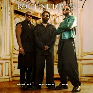 Good Nation, Joé Dwèt Filé, Lojay - Routine Lover