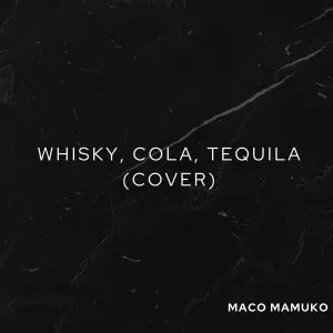 Maco Mamuko - Whiskey, Cola & Tequila