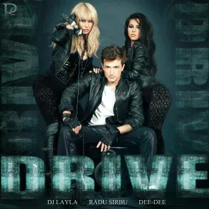 DJ Layla feat. Radu Sirbu, Dee-Dee - Drive