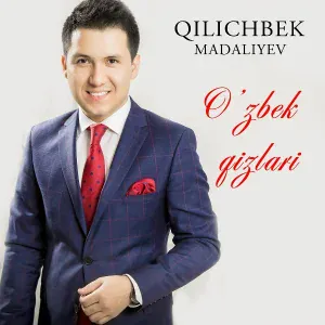 Qilichbek Madaliyev - O'zbek Qizlari