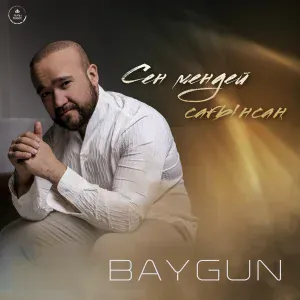 Baygun - Сен мендей сағынсаң
