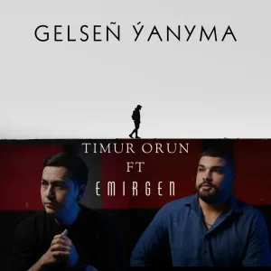 Timur Orun feat. Emirgen - Gelseñ ýanyma