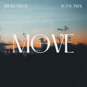 Dream Chaos, Notscandal - Move