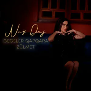 Naz Dej - Geceler QapQara Zülmet