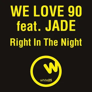We Love 90 feat. Jade - Right in the Night