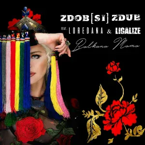 Zdob și Zdub feat. Loredana, Лигалайз - Balkana Mama