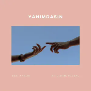 Anıl Emre Daldal, Ezgi Sağlık - Yanımdasın