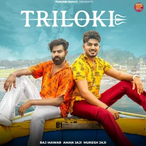 Raj Mawar, Aman Jaji, Mukesh Jaji - Triloki