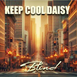 KEEP COOL DAISY - I Love My Life