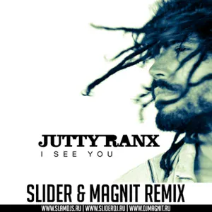 Jutty Ranx - I See You (Slider & Magnit Remix)