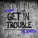 Dimitri Vegas & Like Mike, Vini Vici - Get in Trouble (So What)