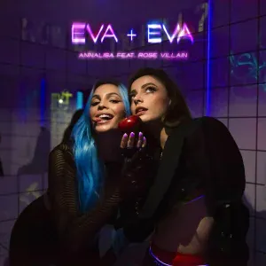 Annalisa feat. Rose Villain - Eva+Eva (feat. Rose Villain)