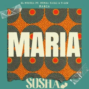El Mukuka feat. Mumba Yachi, T-Low - Maria