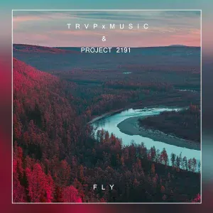 T R V P x M U S I C, PROJECT 2191 - Fly