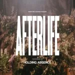 Holding Absence - Afterlife