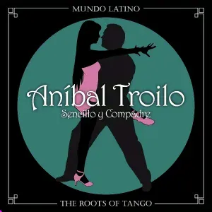 Aníbal Troilo - Total Pa' Que Sirvo