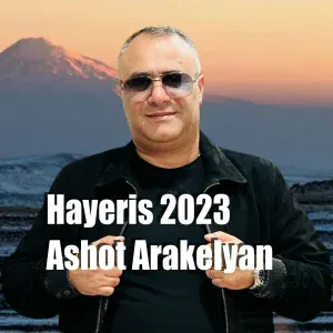 Ashot Arakelyan - Hayeris