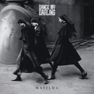 Dance My Darling - Matilda