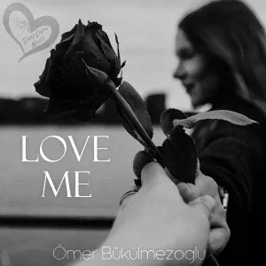 Ömer Bükülmezoğlu - Love Me