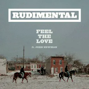 Rudimental feat. John Newman - Feel the Love (feat. John Newman)