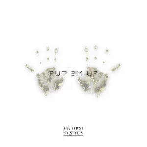 The First Station - Put 'em Up